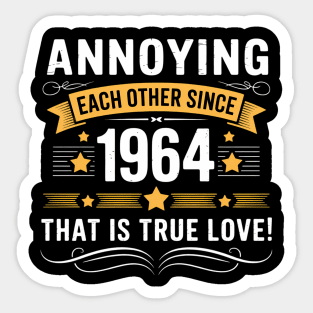 Annoying Each Other Since 1964 Couple Married Since 1964 Sticker